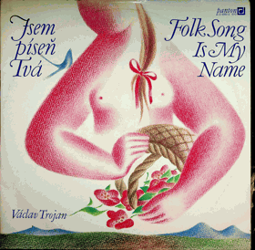 2 LP - JSEM PÍSEŇ TVÁ - FOLK SONG IS MY NAME - Václav Trojan