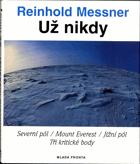 Už nikdy - severní pól, Mount Everest, jižní pól