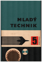 Mladý technik - Sborník. Sv. 5