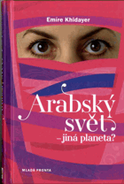 Arabský svět - jiná planeta?