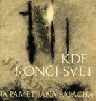 Kde končí svět - Na paměť Jana Palacha