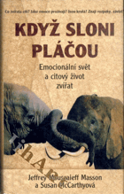 Když sloni pláčou - emocionální svět a citový život zvířat