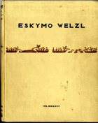 Eskymo Welzl - paměti českého polárního lovce a zlatokopa