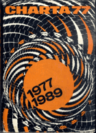 Charta 77 - 1977-1989 - od morální k demokratické revoluci