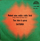 SP - Saturn - Potmě nám může radio hrát, Ten, kdo ti zpívá