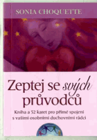Zeptej se svých průvodců - Kniha a 52 karet pro přímé spojení s vašimi osobními ...