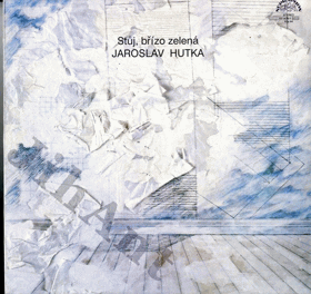 LP - Jaroslav Hutka - Stůj, břízo zelená