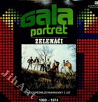 Zelenáči - Galaportrét Zelenáči 1969 - 1974
