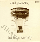 LP - Jiří Malásek - Život je bílý dům