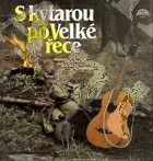 2 LP - S kytarou po Velké řece, Westmeni, Setleři, Červánek...