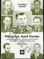Případ kpt. Adolf Puchler - Svědectví agenta OBZ o nelegálním získávání financí ...