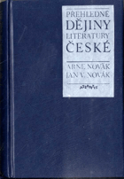Přehledné dějiny literatury české od nejstarších dob až po naše dny