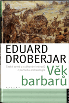 Věk barbarů - české země a stěhování národů z pohledu archeologie