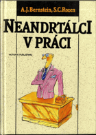 Neandrtálci v práci, aneb, Jak se nezbláznit z lidí na pracovišti