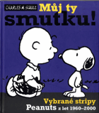 Můj ty smutku! - vybrané stripy Peanuts z let 1960-2000