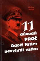 11 důvodu proč Adolf Hitler nevyhrál válku