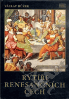 Rytíři renesančních Čech