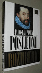 Poslední Rožmberk - životní příběh Petra Voka
