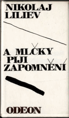 A mlčky piji zapomnění