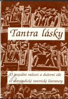 Tantra lásky - o sexuální radosti a duševní síle ze staroindické tantrické literatury