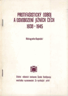 Protifašistický odboj a osvobození jižních Čech 1938 - 1845 - bibliografie (doplněk)