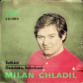 SP - Milan Chladil - Setkání, Dodaleka, bůhvíkam