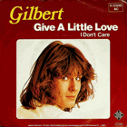 SP - Gilbert - Give A Little Love, ...