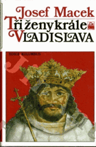 Tři ženy krále Vladislava