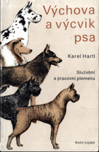 Výchova a výcvik psa - služební a pracovní plemena