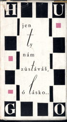 Jen ty nám zůstáváš, ó lásko