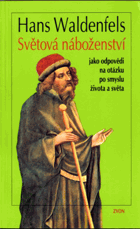 Světová náboženství jako odpovědi na otázku po smyslu života a světa