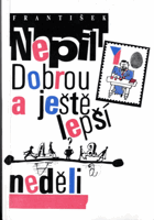 Dobrou a ještě lepší neděli
