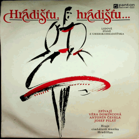 LP - Hradišťu, hradišťu - Lidové písně z Uherskohradišťka
