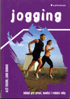 Jogging - běhání pro zdraví, kondici i redukci váhy
