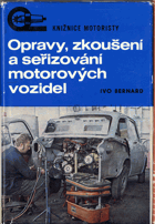 Opravy, zkoušení a seřizování motorových vozidel