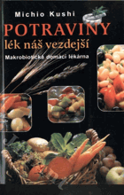 Potraviny lék náš vezdejší makrobiotická domácí lékárna