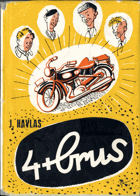 Čtyři a brus - Příhody o lidech a motocyklech