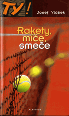 Rakety, míče, smeče