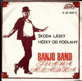 SP - Banjo band Ivana Mládka - Škoda lásky, Hezky od podlahy