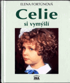 Celie si vymýšlí