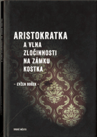 Aristokratka a vlna zločinnosti na zámku Kostka