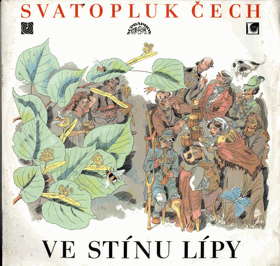 LP - Svatopluk Čech – Ve Stínu Lípy