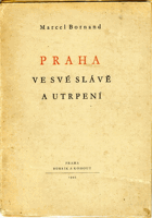 Praha ve své slávě a utrpení