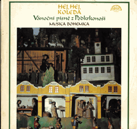 LP - Hej, hej, koleda - Vánoční písně z Podkrkonoší - Musica Bohemica