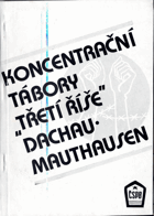 Koncentrační tábory Třetí říše Dachau - Mauthausen