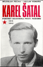 Karel Šatal - Portrét bojovníka proti fašismu (1915-1942)