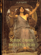 Slavné záhady světových dějin - mýty, taje a bludy z celého světa
