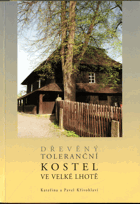 Dřevěný toleranční kostel ve Velké Lhotě