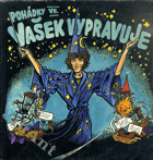 LP - Pohádky VII. - Vašek vypravuje - Václav Neckář - obal Kája Saudek