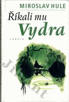 Říkali mu Vydra - DEDIKACE AUTORA !